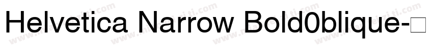 Helvetica Narrow Bold0blique字体转换
